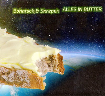 Bohatsch & Skrepek – Alles in Butter