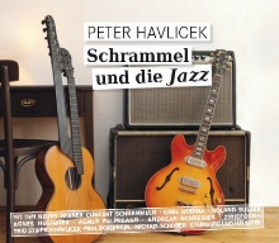 Peter Havlicek - Schrammel und die Jazz
