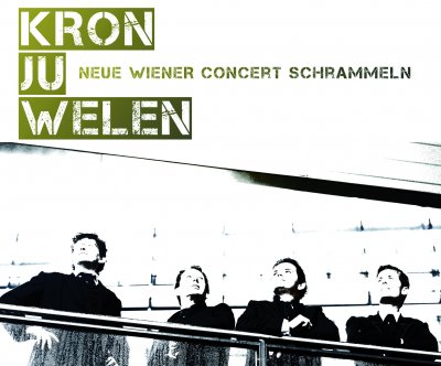 Neue Wiener  Concert Schrammeln  - Kronjuwelen
